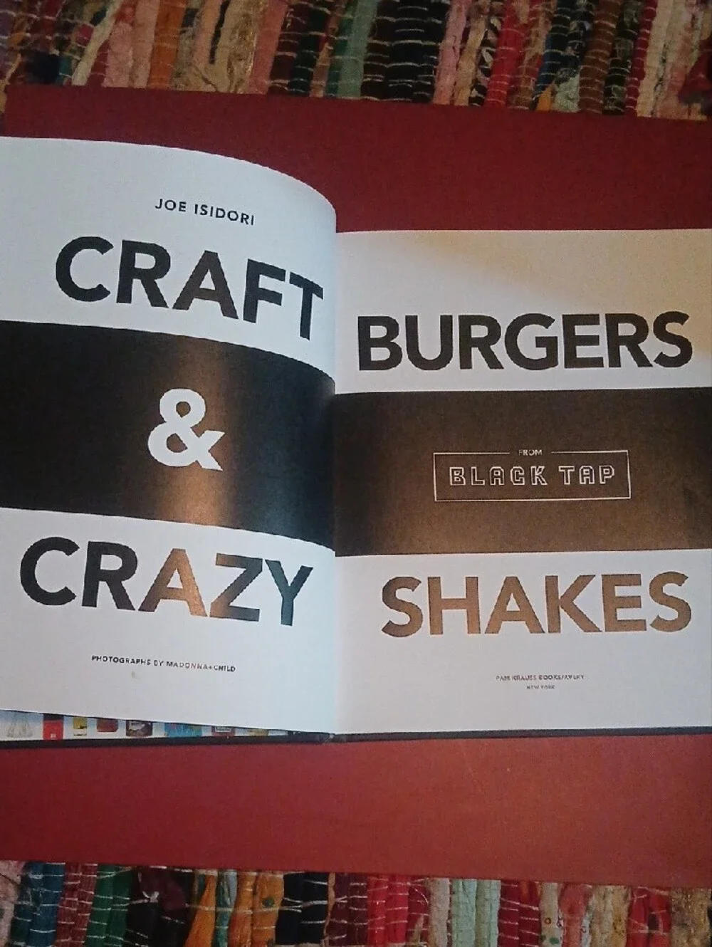 Craft Burgers & Crazy Shakes Cookbook By Joe Isidori From Black Tap Restaurant